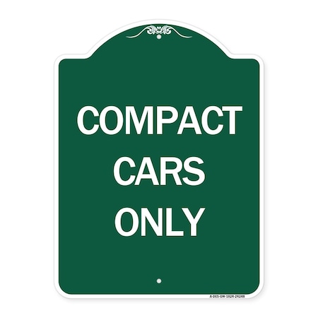 Signmission Designer Series Sign-Compact Cars Only, Green & White Aluminum Sign, 18" x 24", GW-1824-24248 A-DES-GW-1824-24248